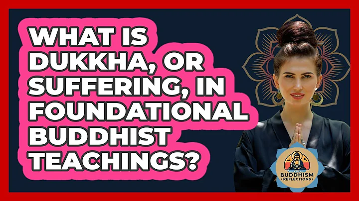 What Is Dukkha, Or Suffering, In Foundational Buddhist Teachings? - Buddhism Reflections