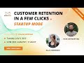 Customer retention in a few clicks - Startup Mode