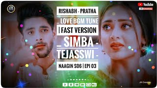 Rishabh - Pratha _ Love BG TUNE | Fast Version _ Simba - Tejasswi - Naagin S06 | Epi 03 | Colors Tv