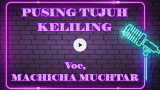 Karaoke Pusing Tujuh Keliling Machicha Muchtar