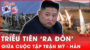Loạt động thái cứng rắn từ Triều Tiên làm dấy lên lo ngại khi Mỹ - Hàn tập trận | Thời sự quốc tế