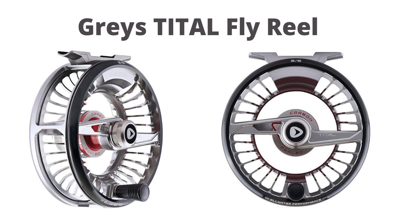Greys TITAL Fly Reel Review