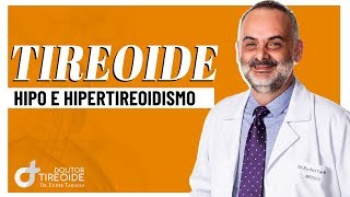 GLANDULA TIREIOIDE: O que é? Hipotireoidismo ou Hipertireoidismo? | Doutor Tireoide