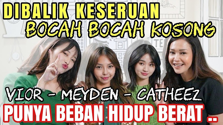 SEDIH CURHATAN MEYDEN & CATHEEZ : BEBAN HIDUP BERAT !! MAIA HERAN LIAT KELAKUAN BOCAH BOCAH KOSONG !