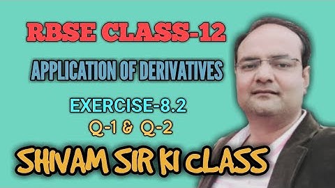 RBSE/ CLASS-12/TOPIC-APPLICATION OF DERIVATIVES/ EXERCISE-8.2/ Q-1 &  Q-2