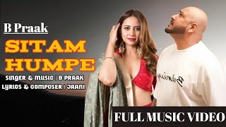 Sitam Humpe (Full Music Video) | B Praak | Jaani | New Punjabi song 2024