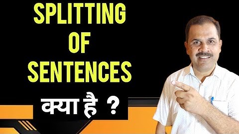 Splitting of Sentances|| Easiest way of splitting||Grammar