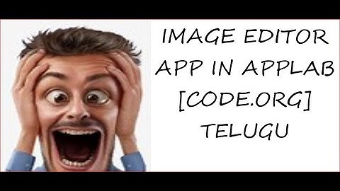 How to create IMAGE EDITOR APP in [code.org]{applab}(telugu)