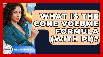 What Is The Cone Volume Formula (with Pi)? - All About Geometry