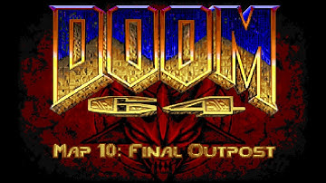Doom 64 for Doom II - Map 10: Final Outpost  (UV-100%) [Crispy Doom]
