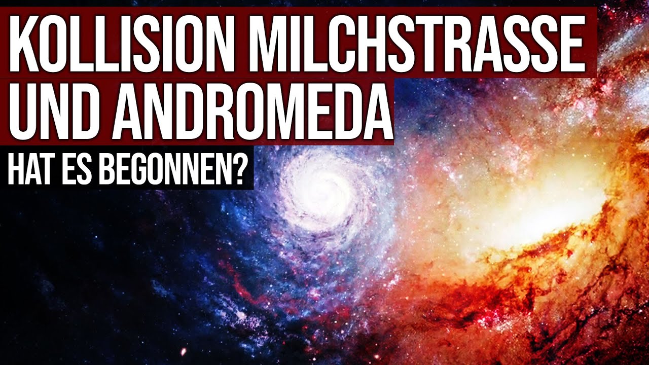 Kollision Milchstrasse und Andromeda - Hat es begonnen?