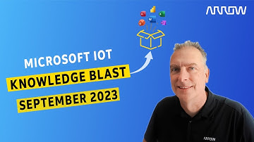 Microsoft IoT Knowledge Blast Sept 2023