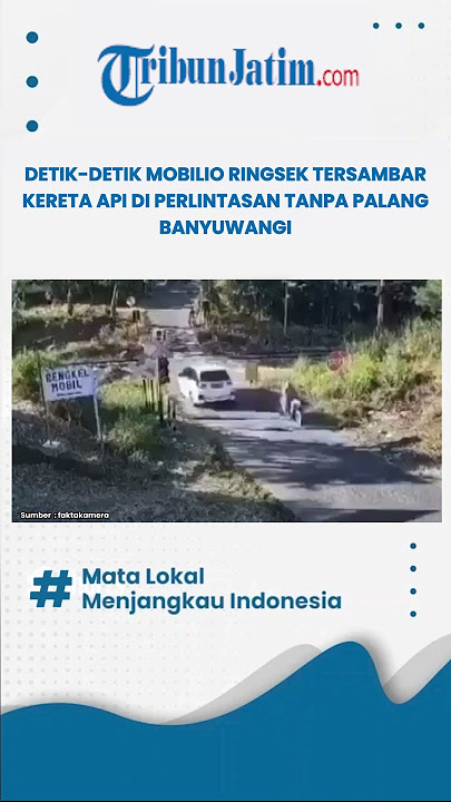 DETIK-DETIK KECELAKAAN MOBIL VS KERETA API DI BANYUWANGI