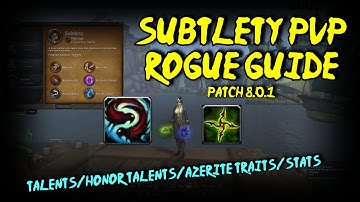 BFA Subtlety Rogue PvP Guide - Talents/Honor Talents/Azerite Traits/Stats