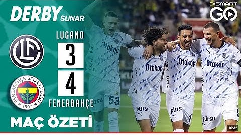 FC LUGANO 3-4 FENERBAHÇE.Maç Özeti.Şampiyonlar Ligi 2.Ön eleme turu 1.Maç.(Haberler)D.SMART GO.