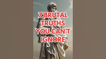 7 Brutal Truths You Need to Know Before It’s Too Late | Stoic Wisdom #stoicism #motivation