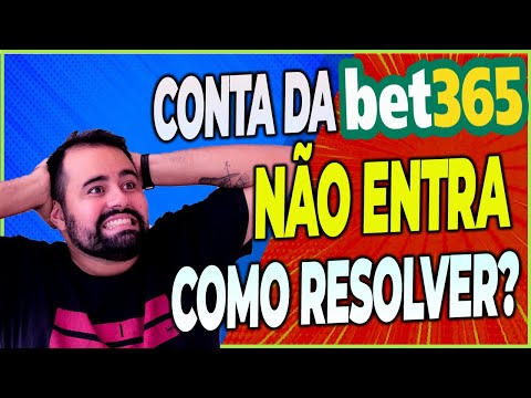 BET365 NÃO ENTRA NA CONTA? VEJA COMO RESOLVER! [ATUALIZADO 2021]