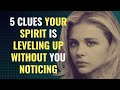 5 Clues Your Spirit is Leveling Up Without You Noticing | Spirituality | Chosen Ones