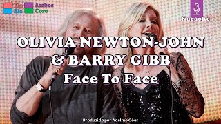 Olivia Newton-John & Barry Gibb - Face To Face  Karaokê