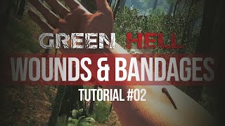 Green Hell Tutorial #02 - Wounds & Bandages