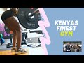 Kenyas finest gym