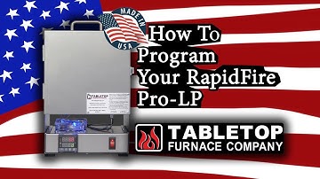 How to Program the TableTop Furnace RapidFire Pro