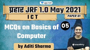 07:00 AM - JRF 1.0 May 2021 | ICT by Aditi Sharma | MCQs on Basics of Computer
