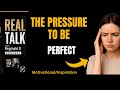 The Pressure To Be Perfect: Why Authenticity Is More Powerful Than Perfection (Motivational Speech)