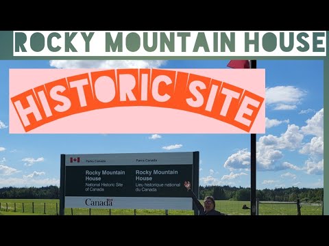 ROCKY MOUNTAIN HOUSE NATIONAL HISTORIC SITE #Albertatravels #travelguide