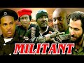 MILITANT (SAM DEDE, FRED AMATA, SEGUN ARINZE, CHIKA IKE, ALI J DAIK) NOLLYWOOD CLASSIC MOVIES #