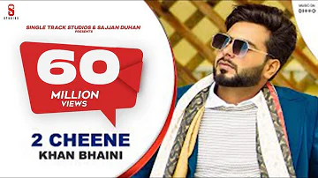 2 CHEENE | KHAN BHAINI | New Punjabi Songs 2020 | Official Video | Latest Punjabi song |COIN DIGITAL