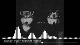 City Wolf - Face In The Dark (ft. Panther) [Visualizer] Resimi