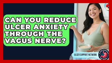 Can You Reduce Ulcer Anxiety Through The Vagus Nerve? - Ulcer Support Network