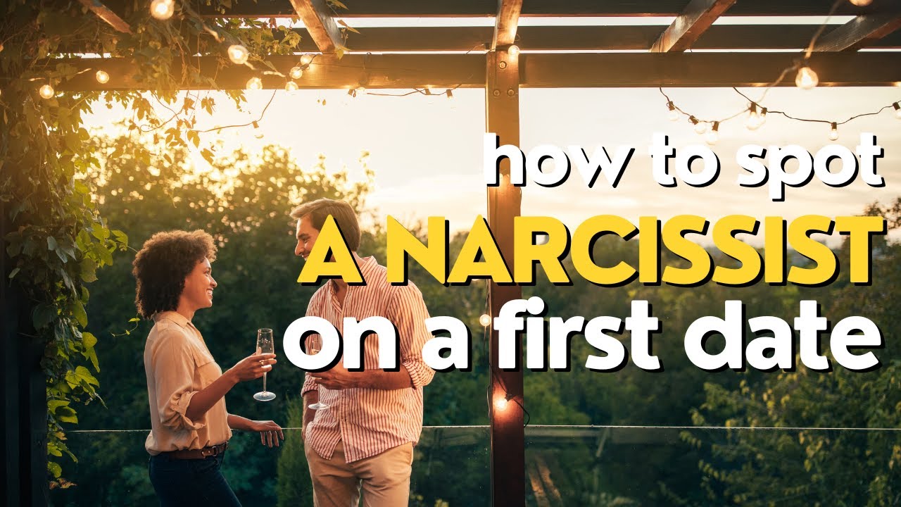 How To Spot a Narcissist On a First Date - YouTube