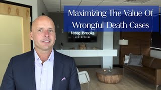 Maximizing The Value Of Wrongful Death Cases Why Are Some Wrongful Death Cases Worth More Than Others