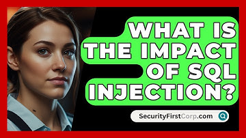 What Is the Impact of SQL Injection? - SecurityFirstCorp.com