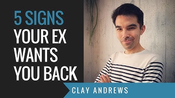 5 Unconscious Signs Your Ex Wants You Back by Clay Andrews