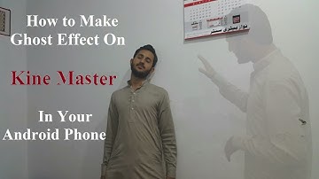 How To Make Ghost Effect On Kinemaster || in {Urdu/Hindi}