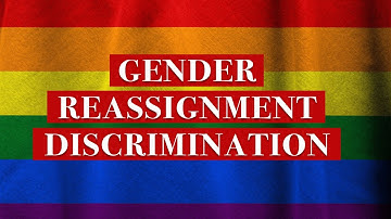Gender reassignment discrimination | Bitesized UK Employment Law Videos by Matt Gingell