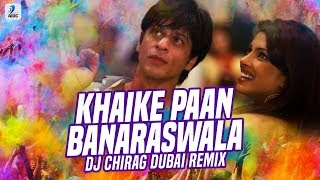 Khaike Paan Banaraswala (Remix) | DJ Chirag Dubai | Holi Special Remixes