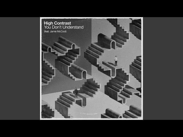 High Contrast Feat. Jamie Mccool - You Don't Understand