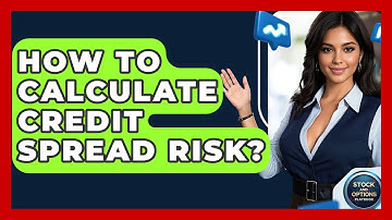 How To Calculate Credit Spread Risk? - Stock and Options Playbook