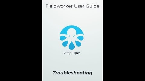Fieldworker User Guide - Troubleshooting