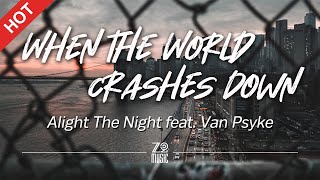 Video thumbnail of "Alight The Night - When the World Crashes Down (ft. Van Psyke) [Lyrics/HD]|Featured Indie Music 2020"