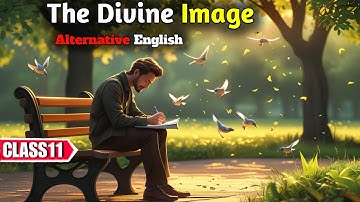 The Divine Image | Class 11 Alternative English | Line-by-Line Explanation #mindsagastudio
