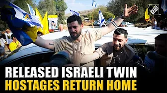 Homecoming! Released Israeli twin hostages return home to cheering crowds