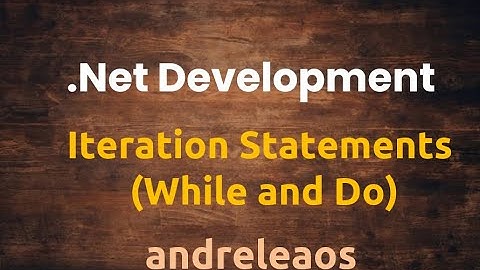 .Net Development - #05 Iteration Statements (While and Do)