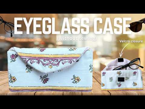 How to Make a Fabric Sunglasses Case | Easy No-Sew or Sew DIY Eyeglass Holder