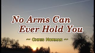 No Arms Can Ever Hold You - Chris Norman (KARAOKE VERSION) Resimi