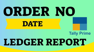 Order no , Date in ledger and bill wise report Tally Prime